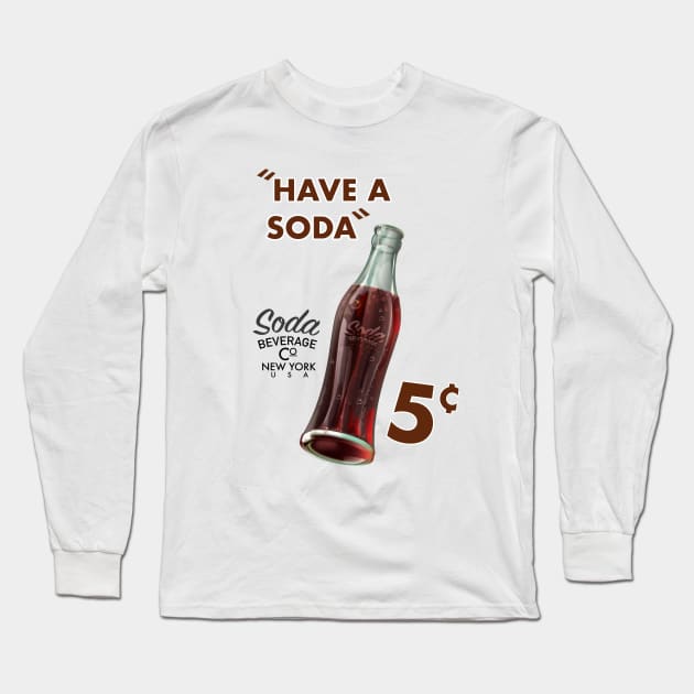 Have a Soda! Vintage drinks commercial. Long Sleeve T-Shirt by nickemporium1